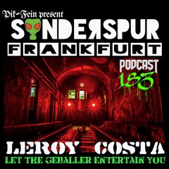 LEROY COSTA @ SONDERSPUR | POD.#183 - FRANKFURT | 31.08.2018