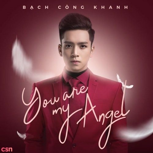 You Are My Angel - Bạch Công Khanh
