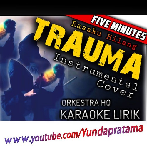 KARAOKE RASAKU HILANG FIVE MINUTES TRAUMA Orkestra download FULL Lagu www.smarturl.it/Yundapratama