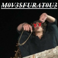 M0V3$FURAT0U3
