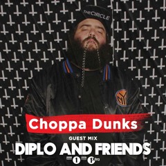 Choppa Dunks - Diplo and Friends August 2018
