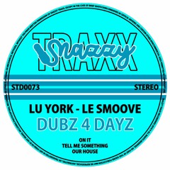 LU YORK & LE SMOOVE - DUBZ 4 DAYZ EP