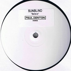 Sunblind - Believe (Paul Denton Rework)