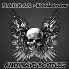 M.A.D.R.A.S. - Woodoorave (ANDYRAVE Bootleg)