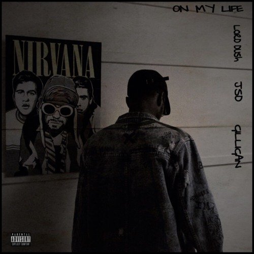 On My Life (ft. JSD, Gilligan)