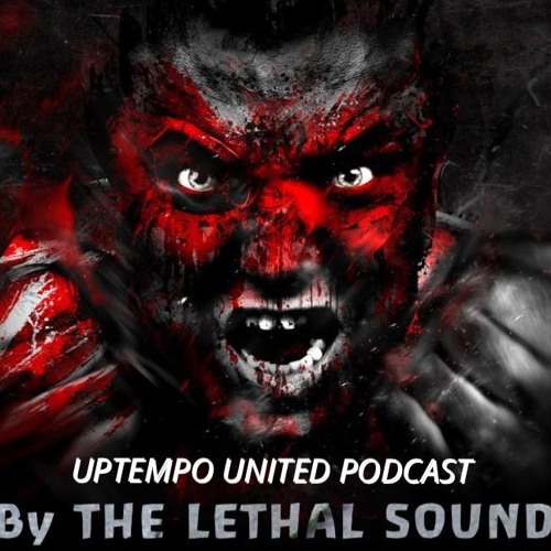 The Lethal Sound - Official Uptempo United Podcast 5