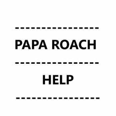 Help - Papa Roach