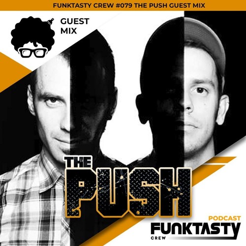 FunkTasty Crew #079 The Push Guest Mix