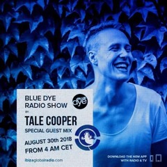 Blue Dye RadioShow By Tale Cooper 2018 - 08 - 30 - Ibiza Global Radio-