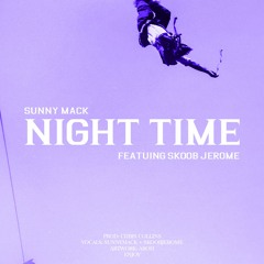 Sunny_Mack - Night Time Remix (ft. SkoobJerome & Chris Collins)