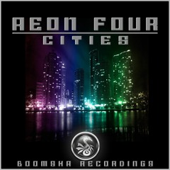 Aeon Four - Cities EP preview clips (Boomsha Recordings) *Release date 1/10/18