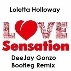 Loletta Holloway - Love Sensation (DeeJay Gonzo Bootleg Remix)