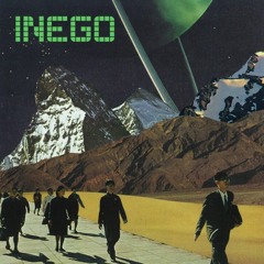 INEGO - THEY WANT YOU