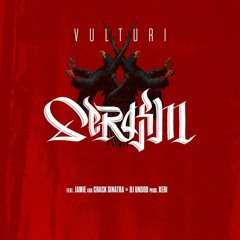 Serafim - Vulturi feat. Jamie aka Crack Sinatra & DJ Undoo | prod. Keri