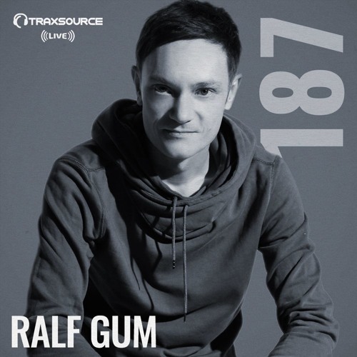Traxsource LIVE! #187 with Ralf GUM