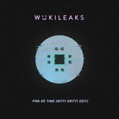 Wuki - Pon De Time (Nitti Gritti Edit) (Extended version)