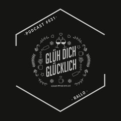 Glüh Dich Glücklich Podcast by Rallo #032