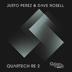 Justo Perez & Dave Rosell - Quartech Re 2 (Promo) Out 8 oct