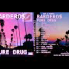 08 - Continue ||Barderos - Pure Drug||