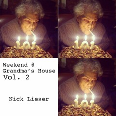 Weekend @ Grandma's House Vol. 2