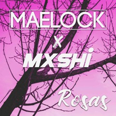 Maelock x Mxshi - Rosas