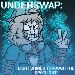 Underswap - Light Shines Through The Spotlight! (By Sairuka)