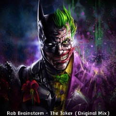 Rob Brainstorm - The Joker (Original Mix)