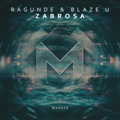 MXR034 || Ragunde & Blaze U - Zabrosa (Original Mix)