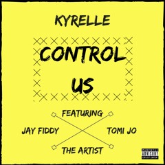 "Control Us" Feat: Jay Fiddy, The Artist, Tomi Jo