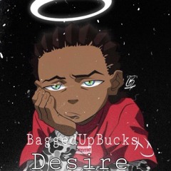 BaggedUpBucks - Desire (MixedByBam)