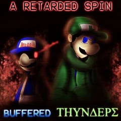 A Retarded Spin - Buffered THUNDERS v2 (By Sairuka)