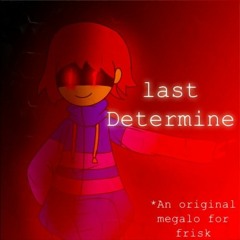 Frisk Megalovania - Last Determine (By Sairuka)