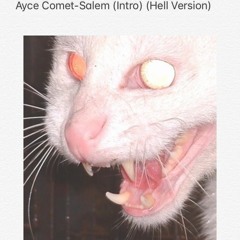 Ayce Comet-Salem (Hell Version) Prod.vision.kid