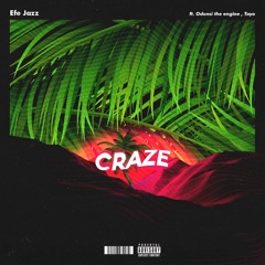 Craze (feat. Odunsi The Engine & Tayo)
