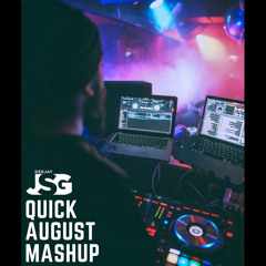 Quick August Mashup 2018 - Deejay Jsg