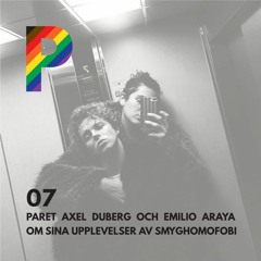 07. Paret Axel Duberg och Emilio Araya om sina upplevelser av smyghomofobi
