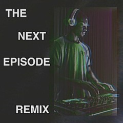 The Next Episode (Remix by Jamar)
