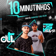10 MINUTINHOS DE PUTARIA - {{ DJ´s JS SILVA & TL }} CONEXÃO GUARAPARI X VILA VELHA
