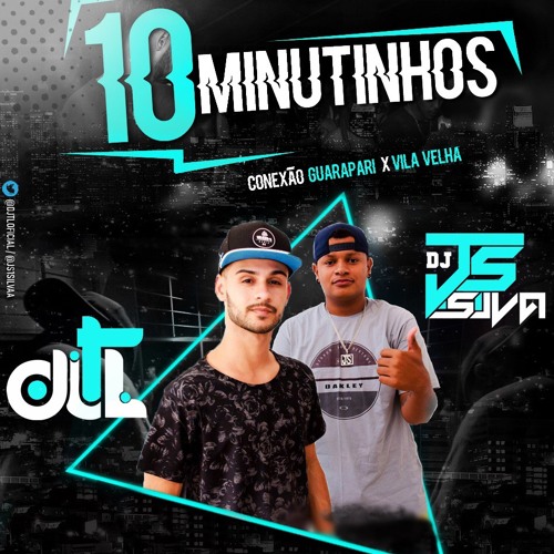 10 MINUTINHOS DE PUTARIA - {{ DJ´s JS SILVA & TL }} CONEXÃO GUARAPARI X VILA VELHA