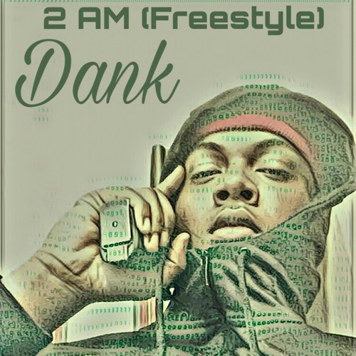 DANK-2AM freestyle