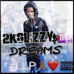 2K GLIZZY - DREAMS (PROD BY PLUGOZBEATZ)