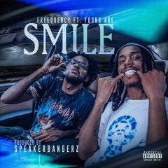 Freequency - "Smile" Feat. Young Abe (Prod By. Speaker Bangerz)