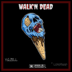 Y.G.Zell X Lord Vamp "Walk'n Dead" (LEAKED)