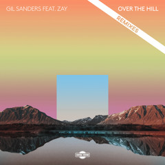 Gil Sanders feat. Zay - Over The Hill (HEYRO Remix)[Out NOW on Central Station Records]