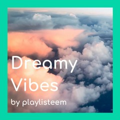 Dreamy Vibes