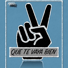 Yarel - Que Te Vaya Bien (Prod By Chalko)