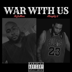 War With Us x Almighty Té x ItsJuMane