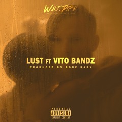 2.Lust Ft. Vito Bandz