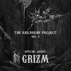 The Railbreak Project: Volume 5 feat. GRIZM