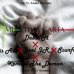 Mi Ultima Carta - Scarface X Kemuel X TDM X Luis Ale X Doble M - Prod By Billy Sombra